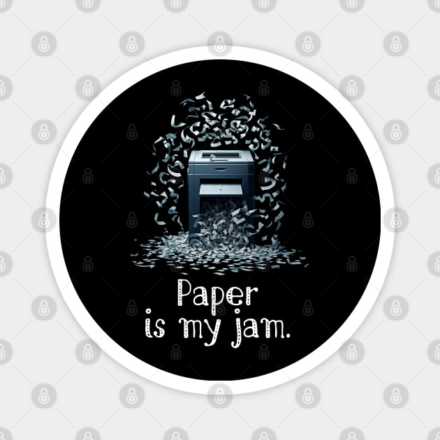 Paper is My Jam Magnet by Shirt for Brains